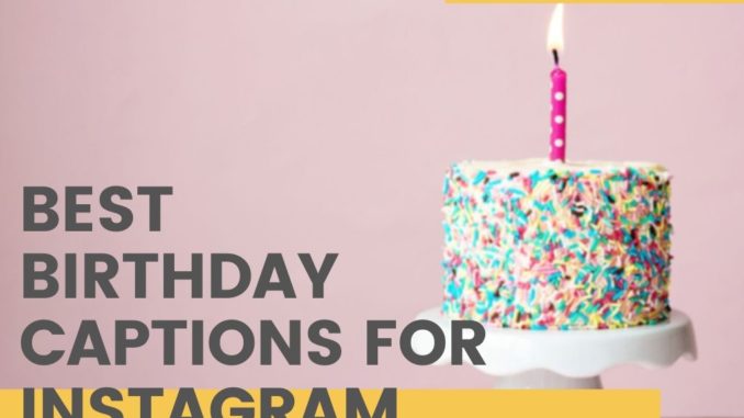 141+ Best Birthday Captions for Instagram Funny,Cute,Short
